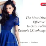 How to Achieve Rednote Follower Growth Step-by-Step Guide for 2025