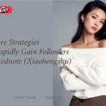 Rednote Followers: 6 Explosive Strategies to Rapidly Skyrocket Your Growth