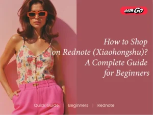 Effortless Rednote Shopping Guide for Beginners