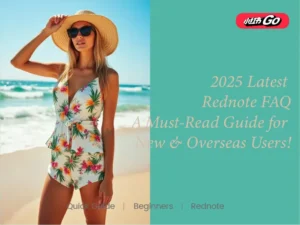 Top 10 Rednote FAQs for New & Global Users in 2025